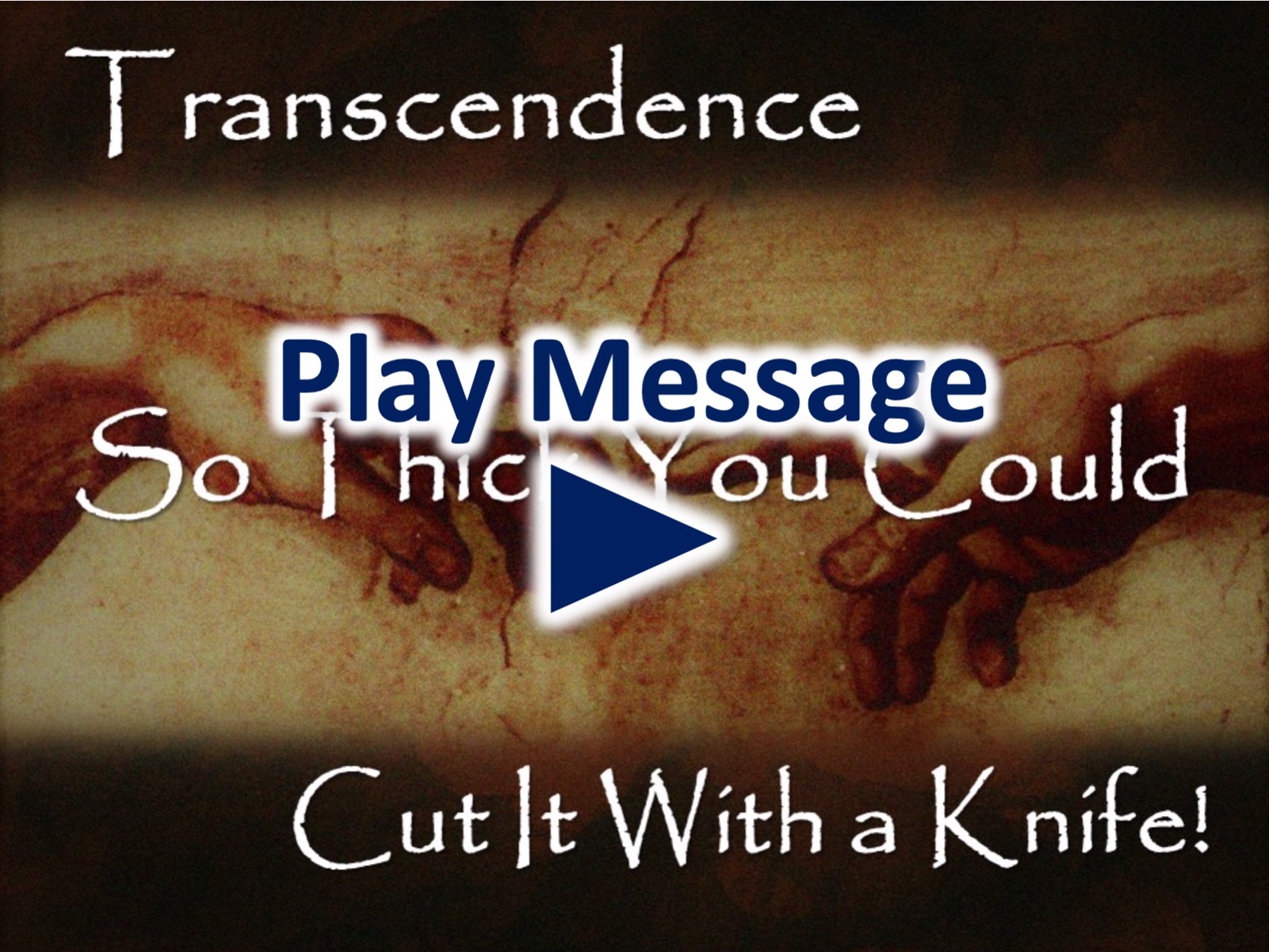 Transcendence So Thick You Could Cut It With a Knife Image