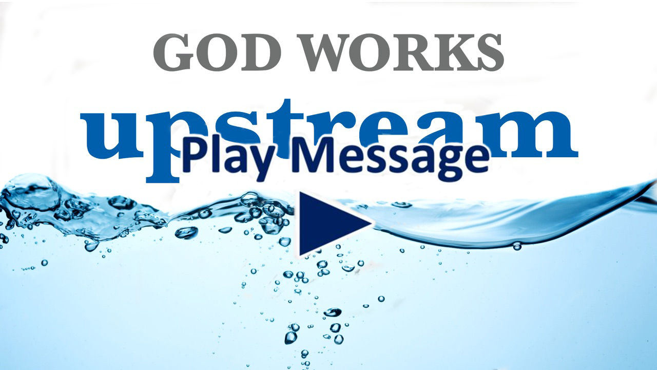 God Works Upstream Image