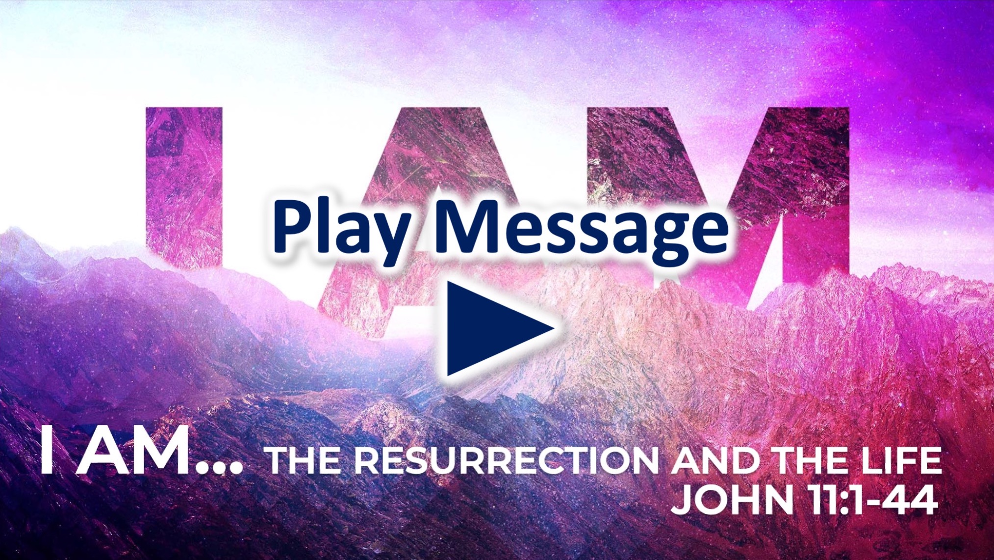 I AM: The Resurrection and The Life